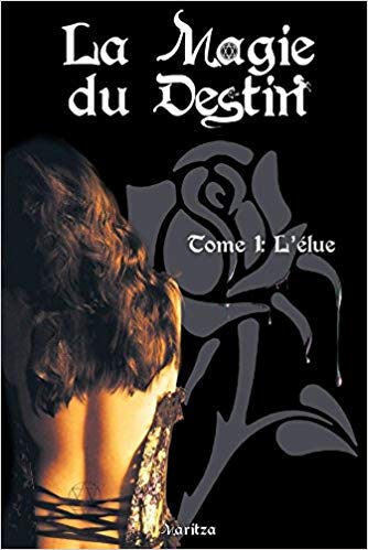 La Magie du Destin Tome 1 - L\'élue